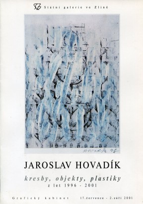 Jaroslav Hovadík – kresby, objekty, plastiky z let 1996 – 2001