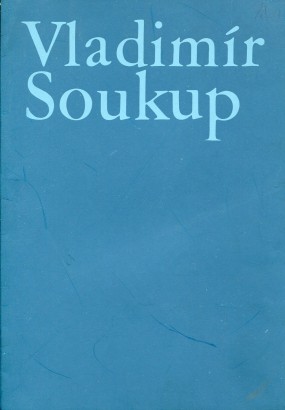 Vladimír Soukup – obrazy a grafika z let 1967 – 77
