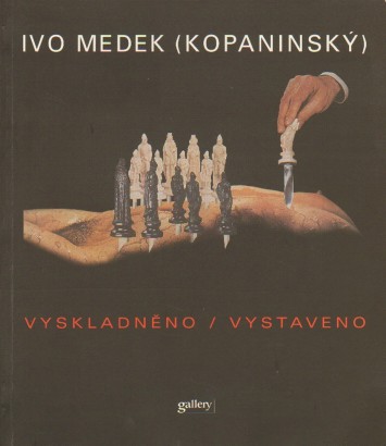 Ivo Medek (Kopaninský) – Vyskladněno / vystaveno