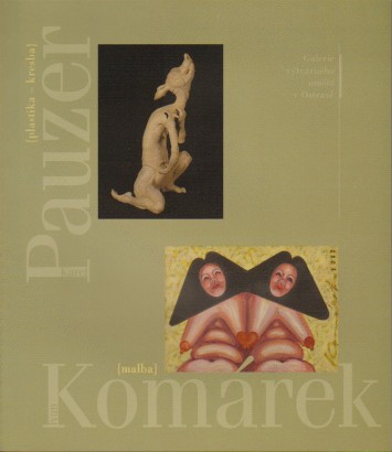 Karel Pauzer (plastika – kresba) / Ivan Komárek (malba)