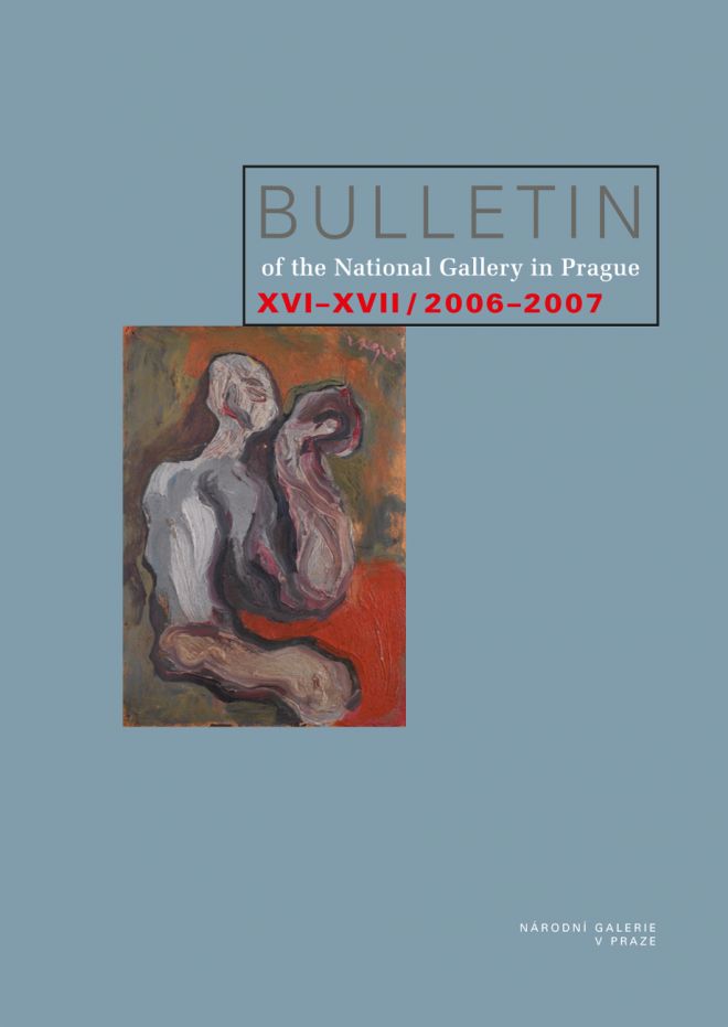 Bulletin of the National Gallery in Prague XVI – XVII / 2006 – 2007