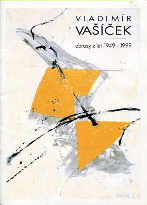 Vladimír Vašíček – obrazy z let 1949 – 1999