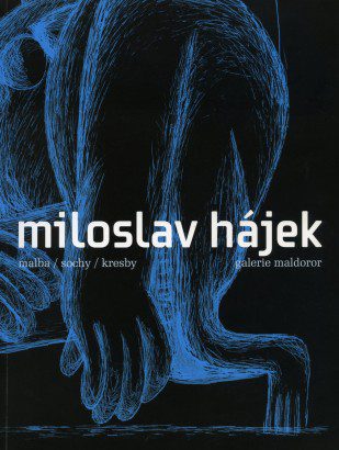 Miloslav Hájek – Malba, sochy, kresby