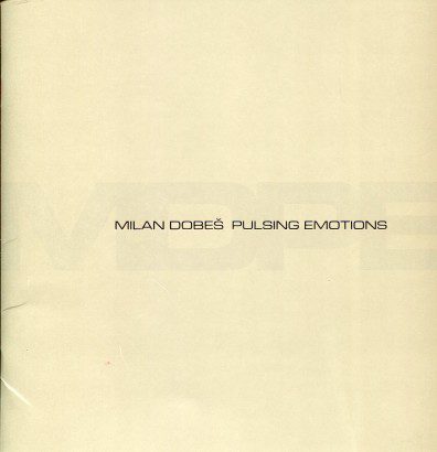 Milan Dobeš – Pulsing Emotions