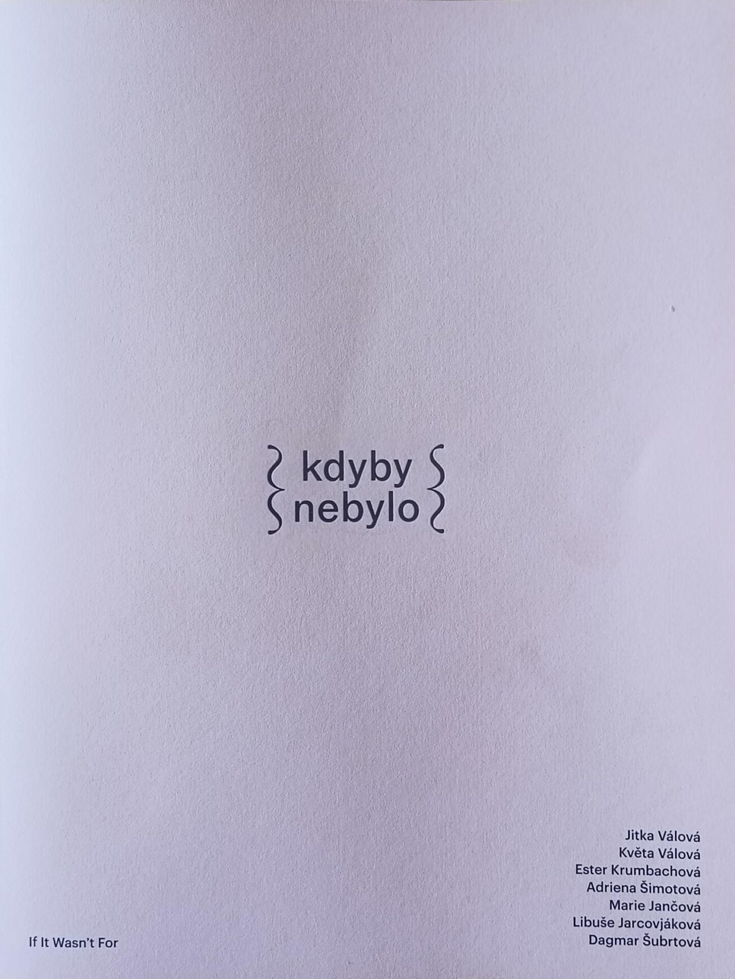 Kdyby nebylo / If It Wasn’t For