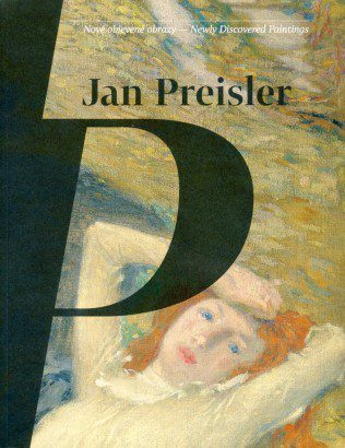 Jan Preisler – Nově objevené obrazy / Newly Discovered Paintings