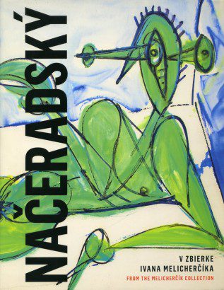 Jiří Načeradský v zbierke Ivana Melicherčíka / From the Melicherčík Collection