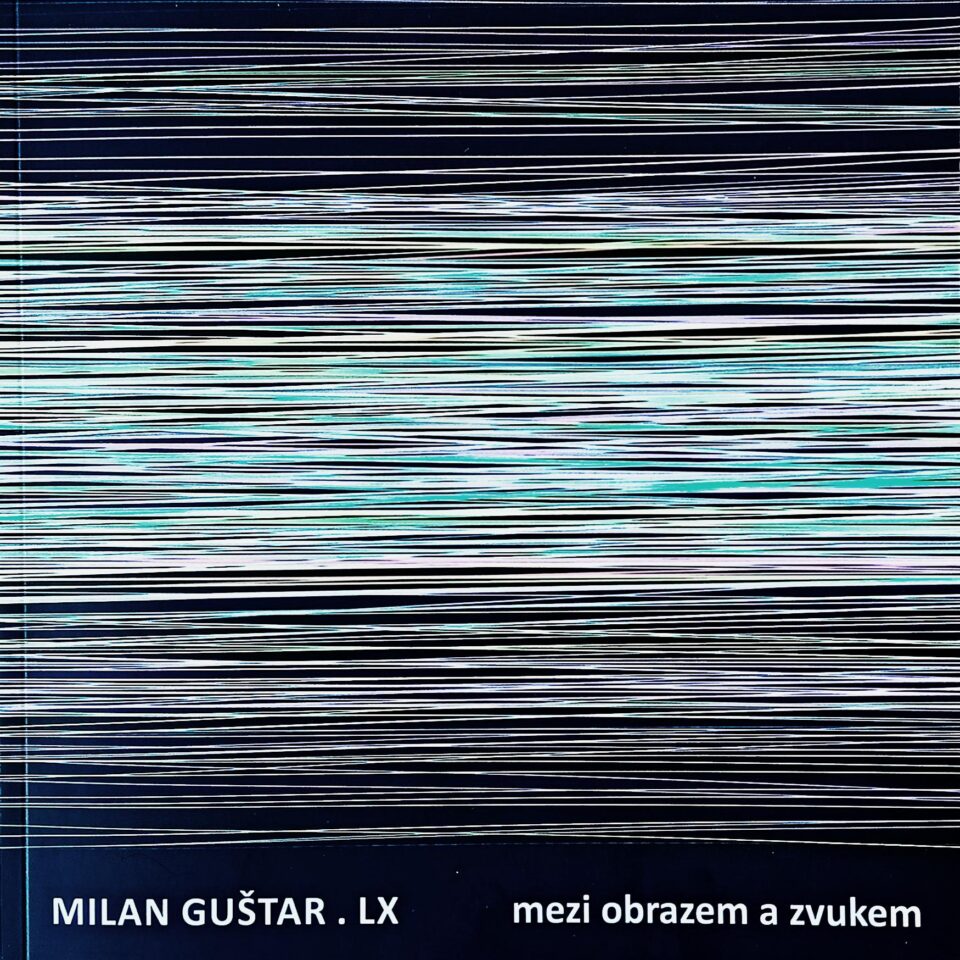 Milan Guštar . LX mezi obrazem a zvukem