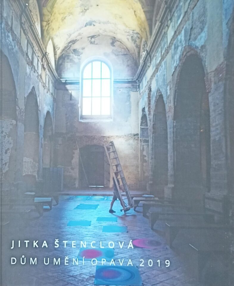 Jitka Štenclová – Dům umění Opava 2019