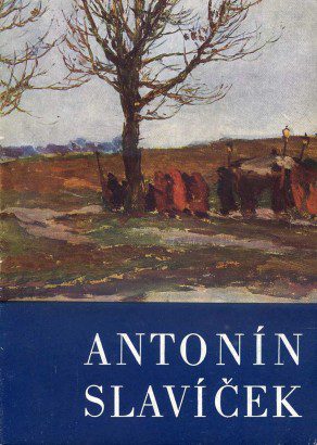Antonín Slavíček 1870-1910 – Životní dílo