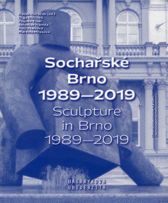 Sochařské Brno 1989-2019 / Sculpture in Brno 1989-2019