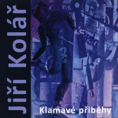 Jiří Kolář – Klamavé příběhy
