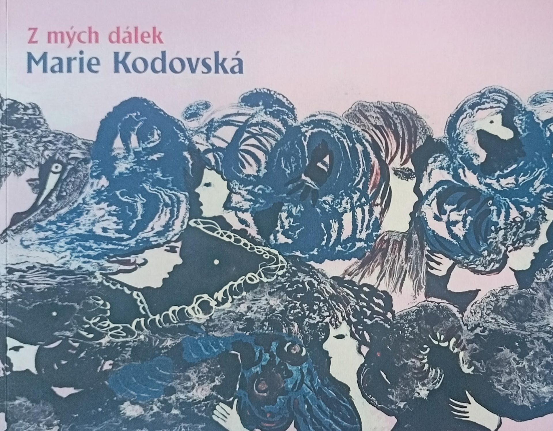 Marie Kodovská – Z&nbsp;mých dálek