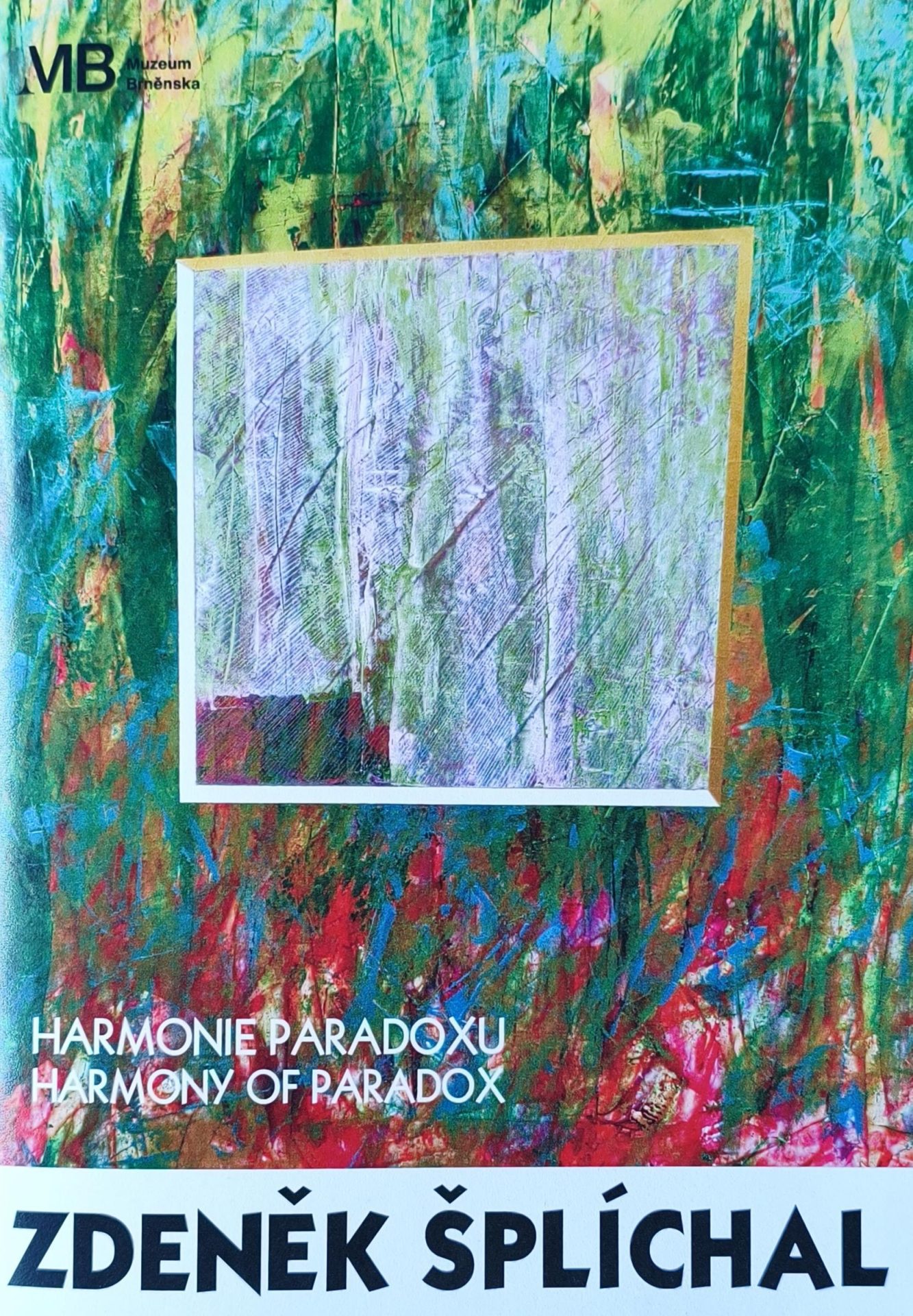 Zdeněk Šplíchal – Harmonie paradoxu / Harmony of Paradox
