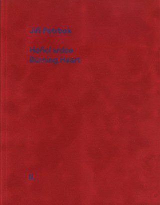 Jiří Petrbok – Hořící srdce / Burning Heart