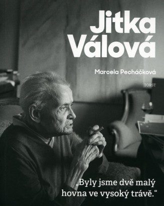 Jitka Válová – „Byly jsme dvě malý hovna ve vysoký trávě.“