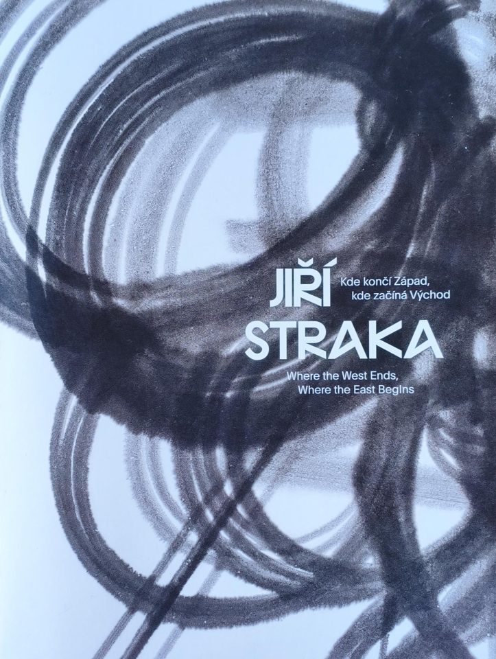 Jiří Straka – Kde končí Západ, kde začíná Východ / Where the West Ends, Where the East Begins