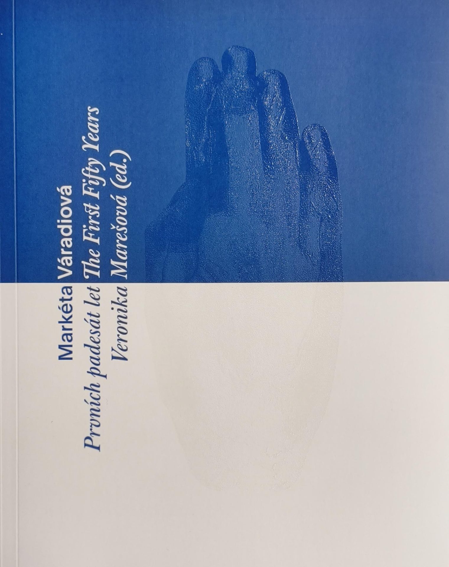 Markéta Váradiová – Prvních padesát let / The First Fifty Years