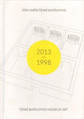 Dům umění České Budějovice / České Budějovice House of Art 2013-1998