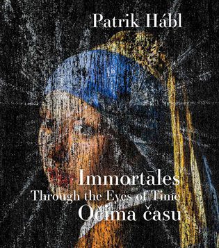 Patrik Hábl – Immortāles – Očima času / Immortāles – Through the Eyes of Time