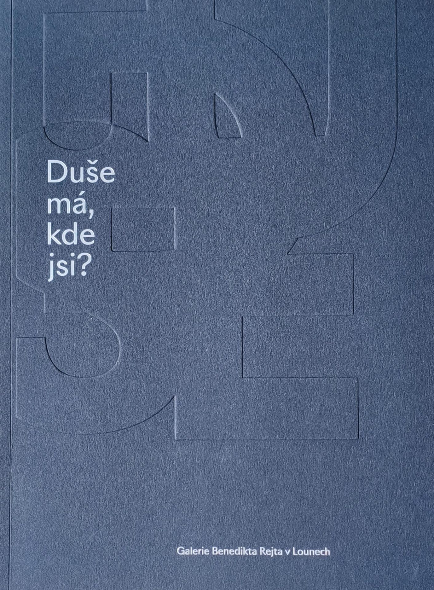 Duše má, kde jsi?