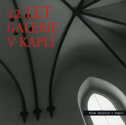 12 let Galerie v&nbsp;Kapli