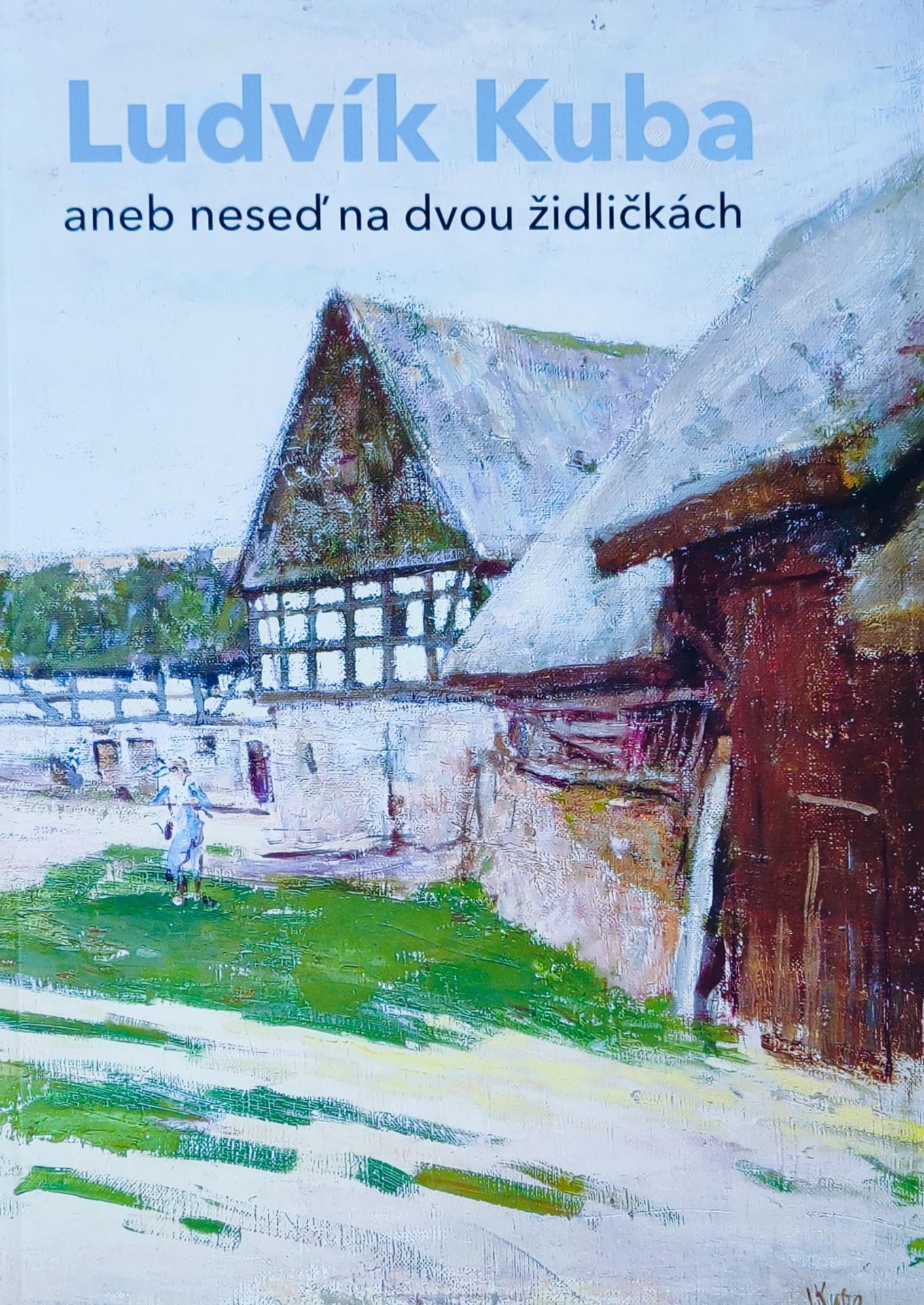 Ludvík Kuba aneb Neseď na dvou židličkách