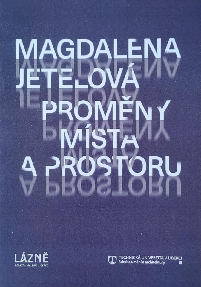 Magdalena Jetelová – Proměny místa a&nbsp;prostoru