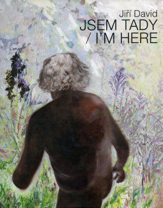 Jiří David – Jsem tady / I’m here