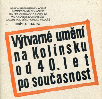 Výtvarné umění na Kolínsku od 40.&nbsp;let po současnost