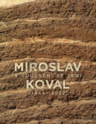 Miroslav Koval (1944-2022) – V&nbsp;souznění se zemí