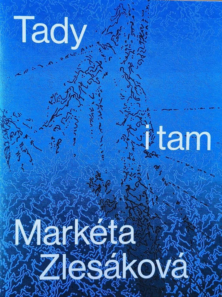 Markéta Zlesáková / Kristýna Erbenová – Tady i&nbsp;tam