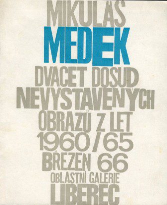 Mikuláš Medek – Dvacet dosud nevystavených obrazů z&nbsp;let 1960-65